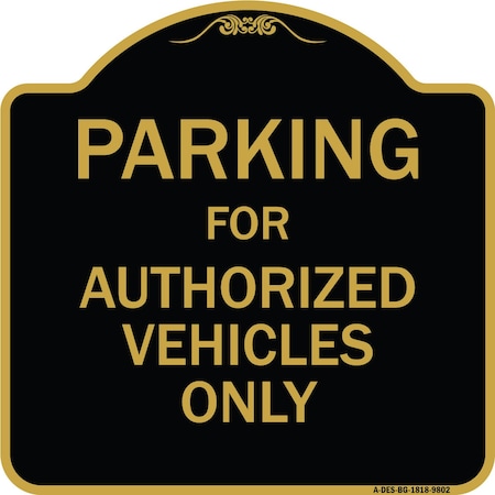 Signmission Designer Series-Parking For Authorized Vehicles Only Sign, 18" x 18", BG-1818-9802 A-DES-BG-1818-9802